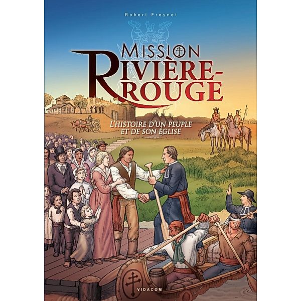 Mission Rivière-Rouge, Freynet Robert Freynet