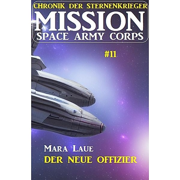 Mission Space Army Corps 11: Der neue Offizier, Mara Laue