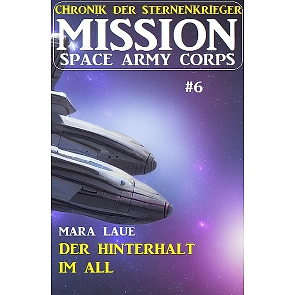 ¿Mission Space Army Corps 6: Der Hinterhalt im All, Mara Laue