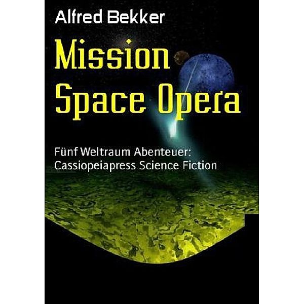Mission Space Opera, Alfred Bekker