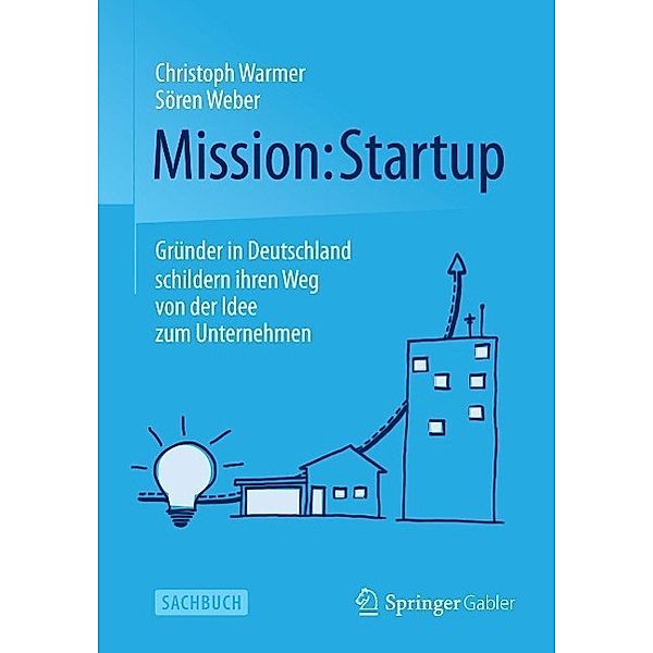 Mission: Startup, Christoph Warmer, Sören Weber