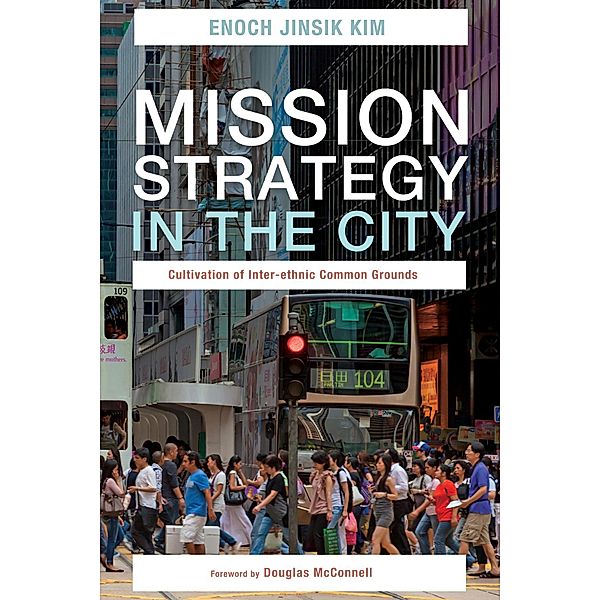 Mission Strategy in the City, Enoch Jinsik Kim