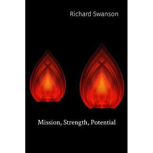 Mission, Strength, Potential, Richard Swanson