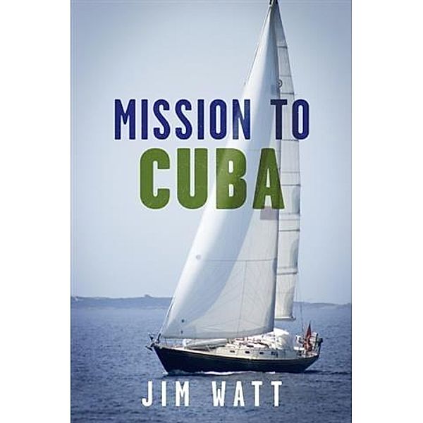 Mission To Cuba, Jim Watt