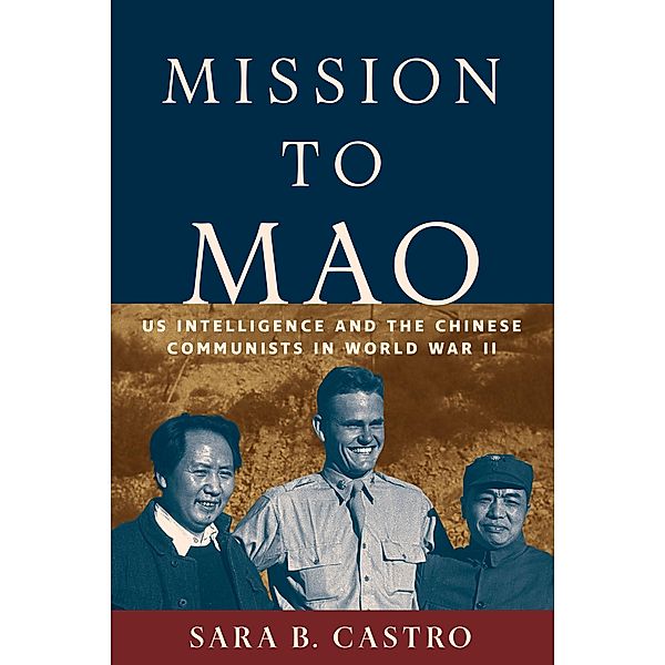 Mission to Mao / Georgetown Studies in Intelligence History, Sara B. Castro