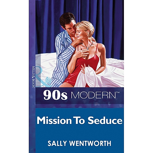 Mission To Seduce (Mills & Boon Vintage 90s Modern), Sally Wentworth