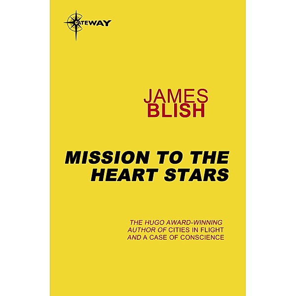 Mission to the Heart Stars / Gateway, James Blish