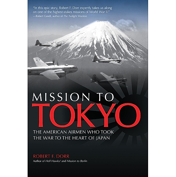 Mission to Tokyo, Robert F. Dorr