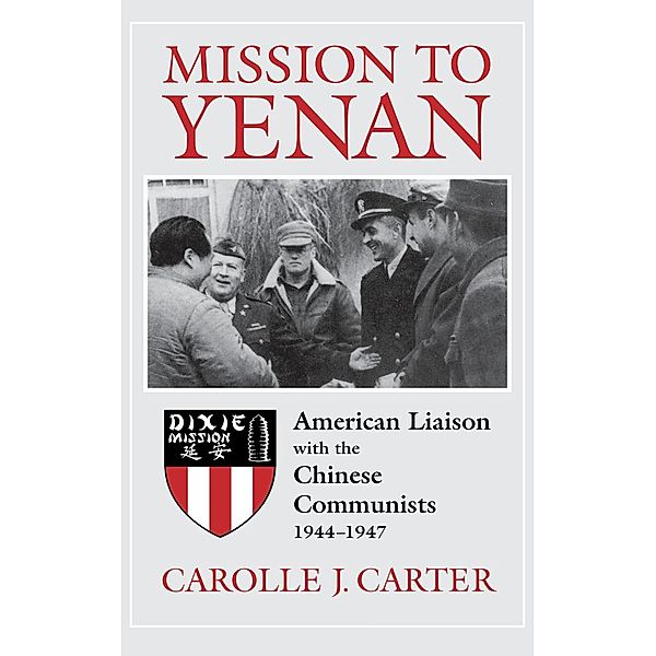 Mission to Yenan, Carolle J. Carter