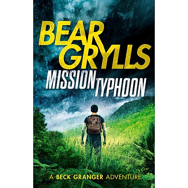 Mission Typhoon / The Beck Granger Adventurs, Bear Grylls