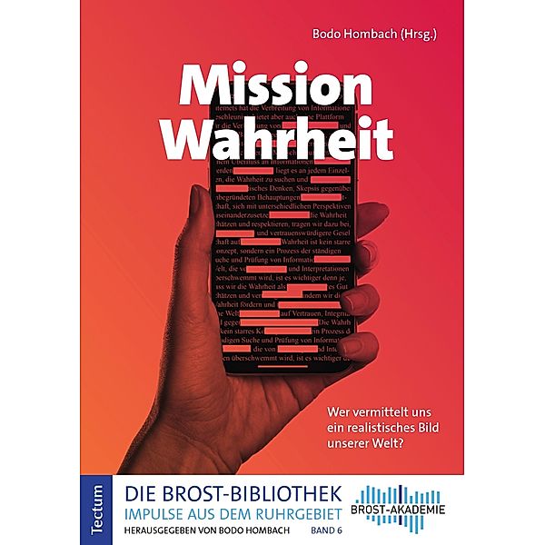 Mission Wahrheit / Die Brost-Bibliothek. Impulse aus dem Ruhrgebiet Bd.6