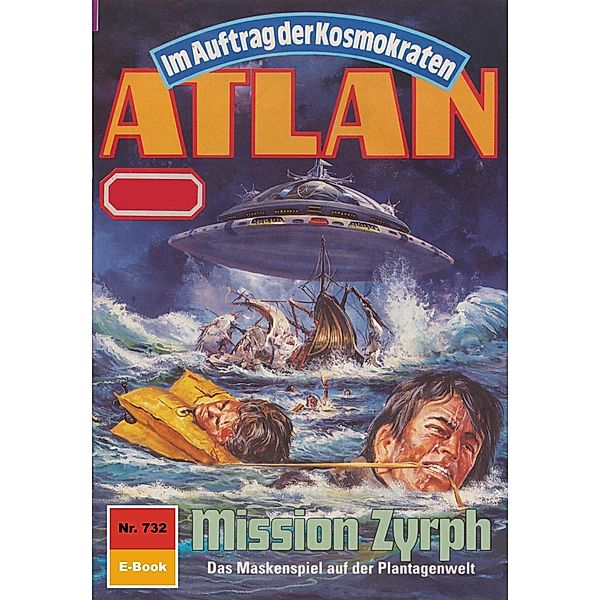 Mission Zyrph (Heftroman) / Perry Rhodan - Atlan-Zyklus Im Auftrag der Kosmokraten (Teil 1) Bd.732, H. G. Francis