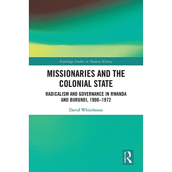Missionaries and the Colonial State, David Whitehouse