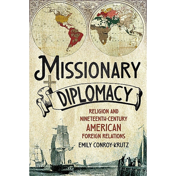 Missionary Diplomacy, Emily Conroy-Krutz