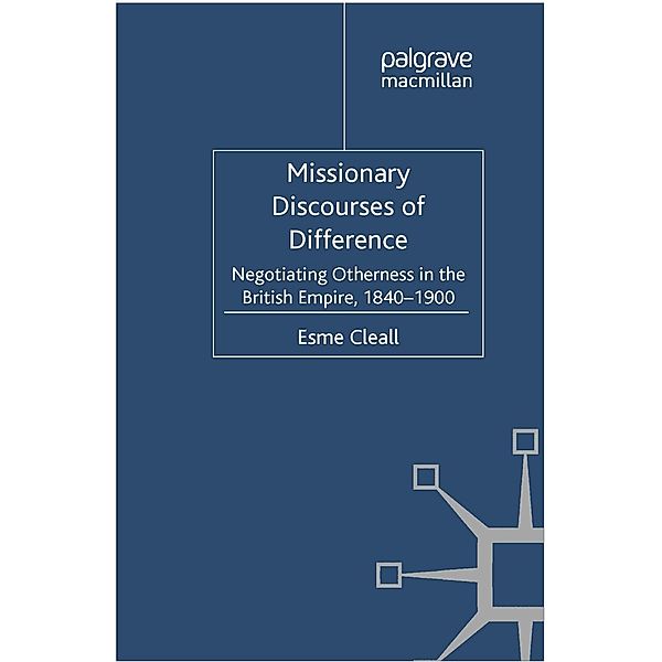 Missionary Discourses of Difference / Cambridge Imperial and Post-Colonial Studies, E. Cleall