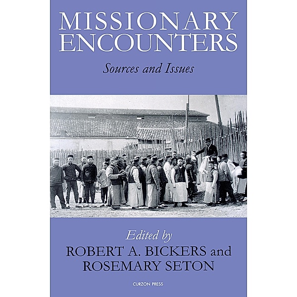 Missionary Encounters, Robert A. Bickers, Rosemary Seton