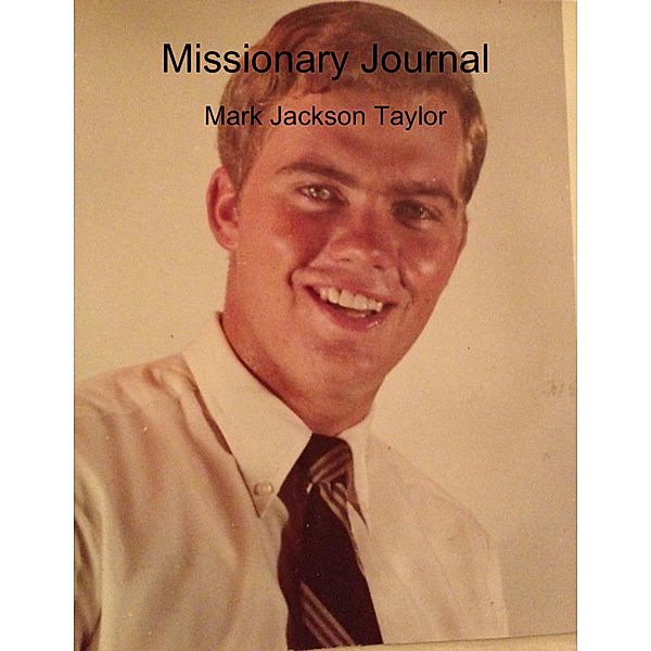 Missionary Journal: Mark Jackson Taylor, Mark Taylor