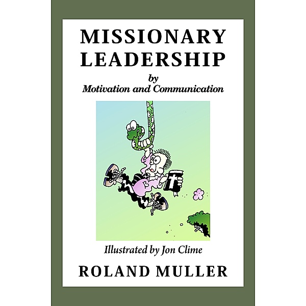 Missionary Leadership, Roland Muller