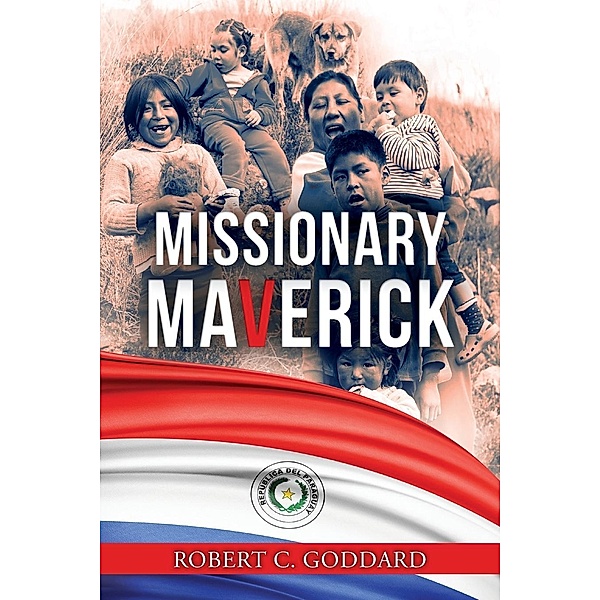 Missionary Maverick / Stratton Press, Robert Goddard
