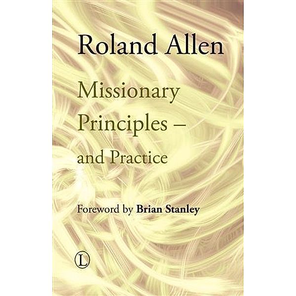 Missionary Principles and Practice, Roland Allen