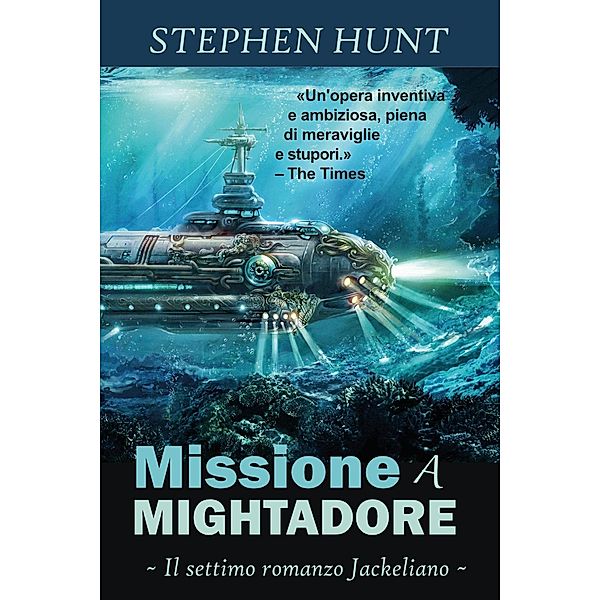 Missione a Mightadore, Stephen Hunt