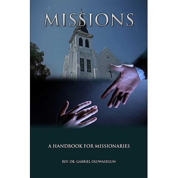 Missions-a Hand Book for Missionaries, Rev. Gabriel Oluwasegun