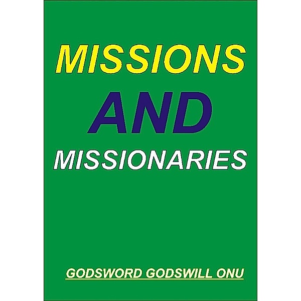 Missions and Missionaries, Godsword Godswill Onu