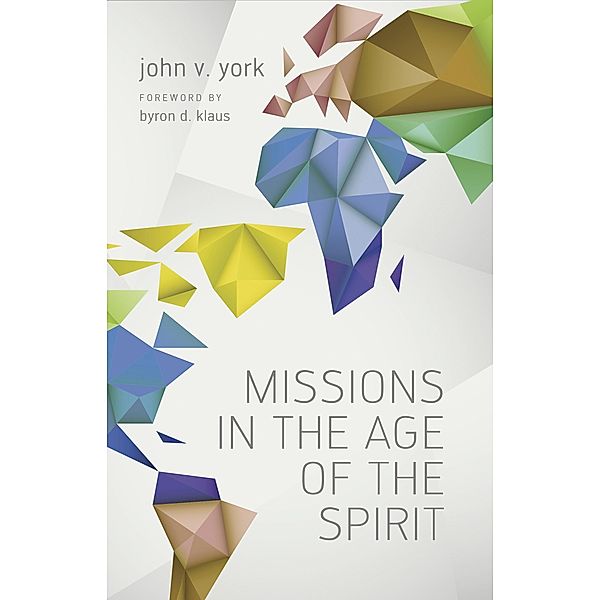 Missions in the Age of the Spirit, John V. York