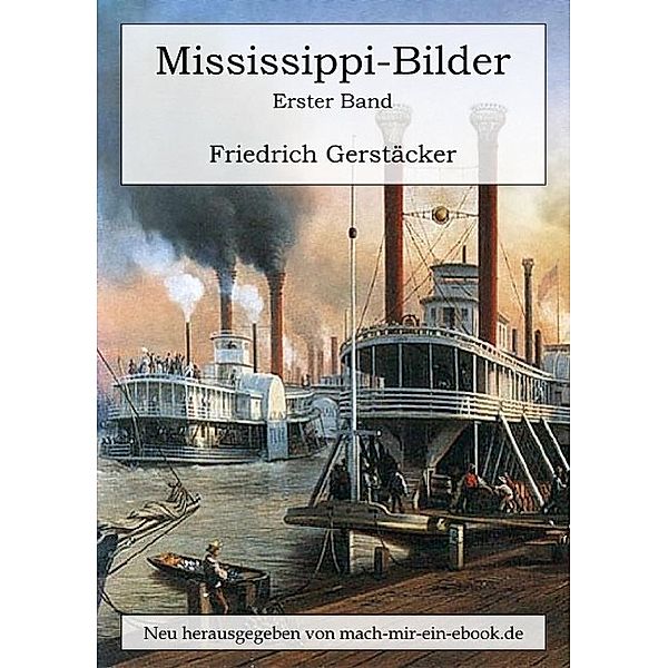 Mississippi-Bilder., Friedrich Gerstäcker