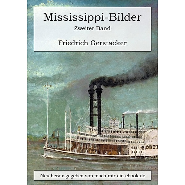 Mississippi-Bilder. Zweiter Band., Friedrich Gerstäcker