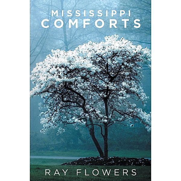 Mississippi Comforts, Ray Flowers