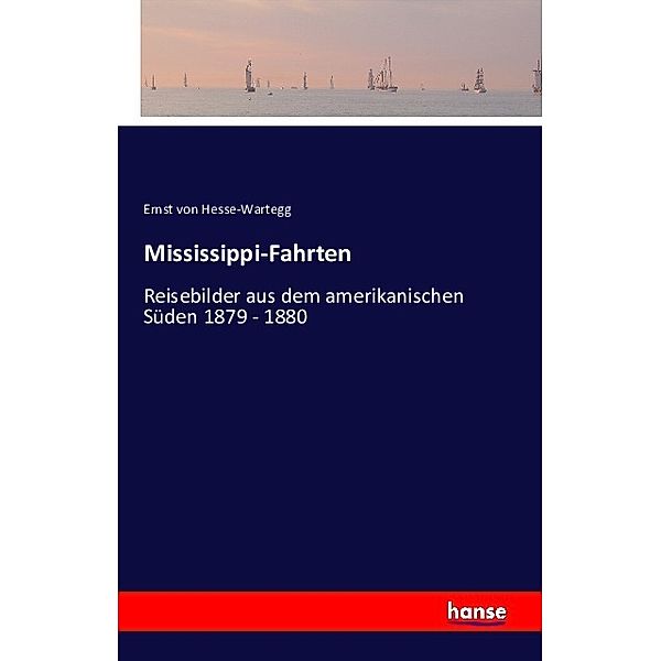 Mississippi-Fahrten, Ernst von Hesse-Wartegg