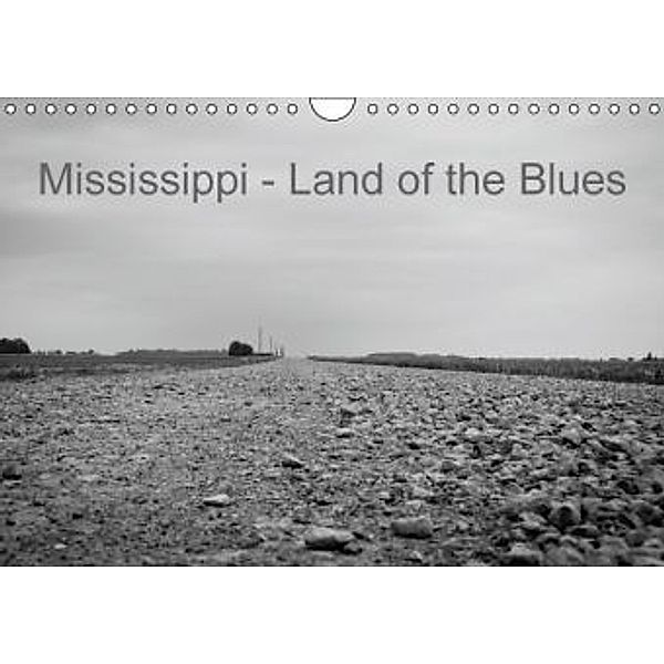 Mississippi, Land of the Blues (Wandkalender 2016 DIN A4 quer), Lothar Dornieden