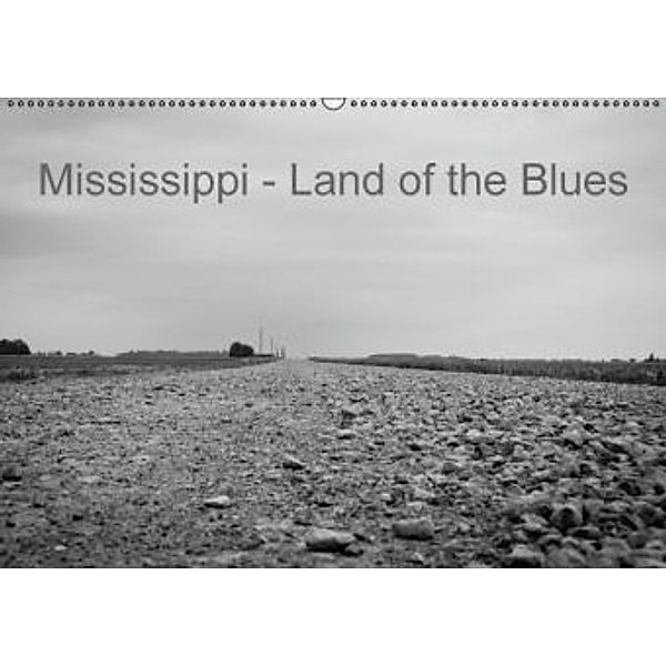 Mississippi, Land of the Blues (Wandkalender 2016 DIN A2 quer), Lothar Dornieden
