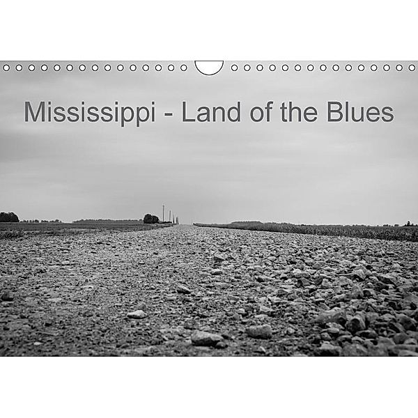 Mississippi, Land of the Blues (Wandkalender 2017 DIN A4 quer), Lothar Dornieden