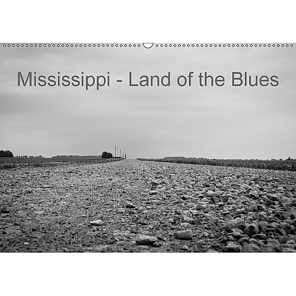 Mississippi, Land of the Blues (Wandkalender 2017 DIN A2 quer), Lothar Dornieden