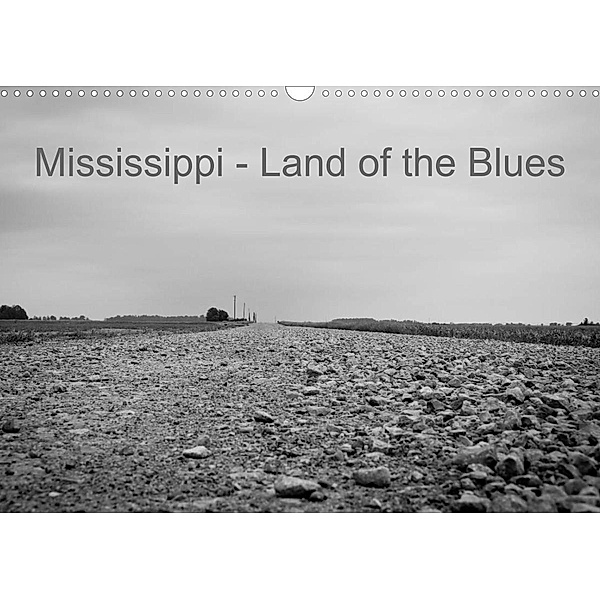 Mississippi, Land of the Blues (Wandkalender 2023 DIN A3 quer), Lothar Dornieden