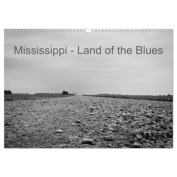 Mississippi, Land of the Blues (Wandkalender 2024 DIN A3 quer), CALVENDO Monatskalender, Lothar Dornieden