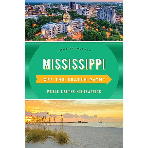 Mississippi Off the Beaten Path® / Off the Beaten Path Series, Marlo Carter Kirkpatrick