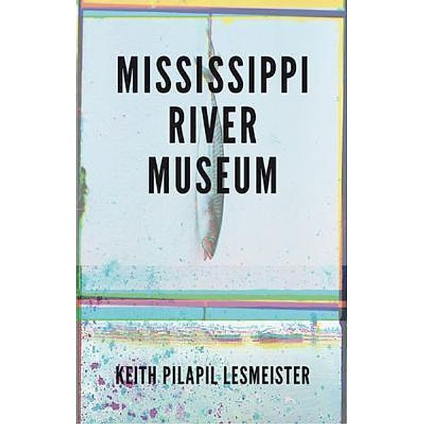 Mississippi River Museum, Keith Lesmeister