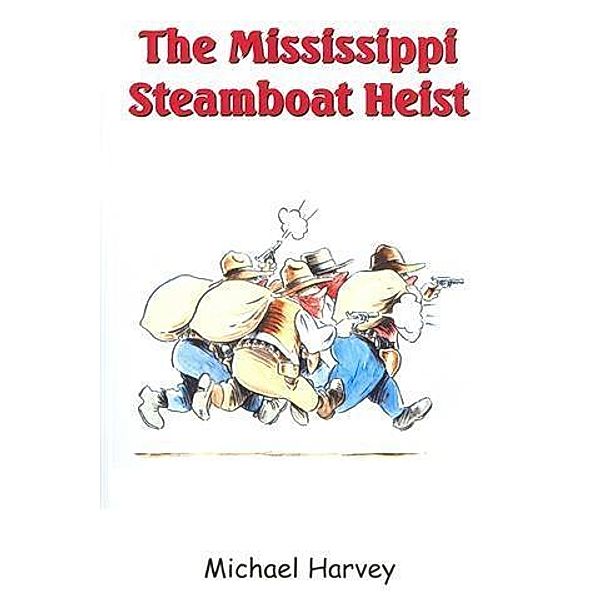 Mississippi Steamboat Heist, Michael Harvey