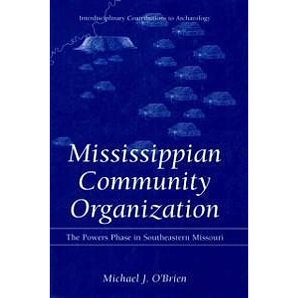 Mississippian Community Organization / Interdisciplinary Contributions to Archaeology, Michael J. O'Brien