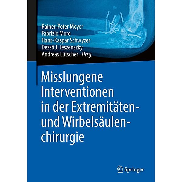 Misslungene Interventionen in der Extremitäten- und Wirbelsäulenchirurgie