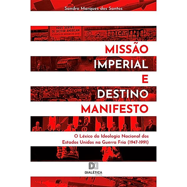 Missão Imperial e Destino Manifesto, Sandro Marques dos Santos