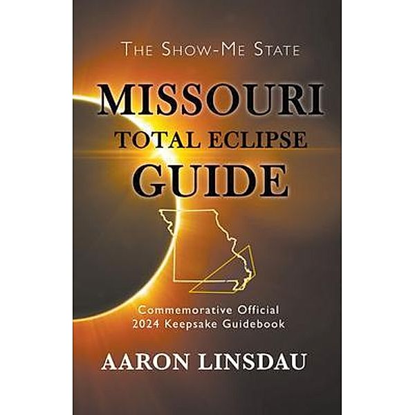 Missouri Total Eclipse Guide / Sastrugi Press, Aaron Linsdau