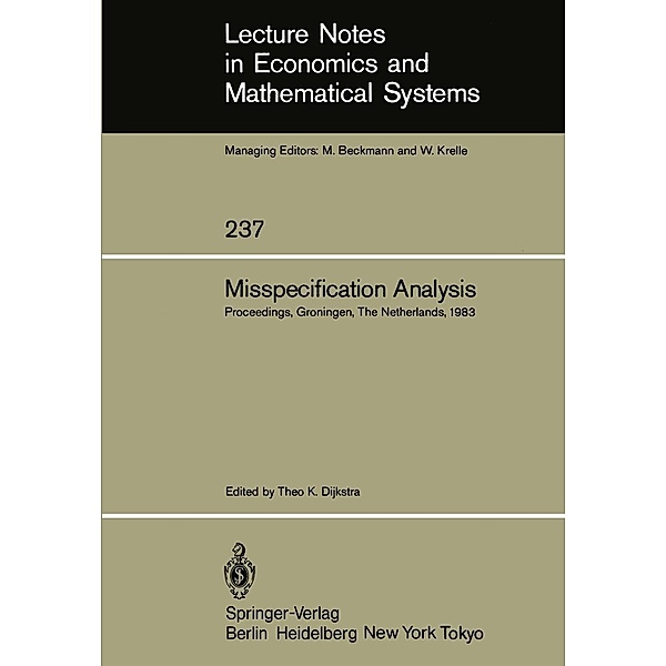 Misspecification Analysis / Lecture Notes in Economics and Mathematical Systems Bd.237