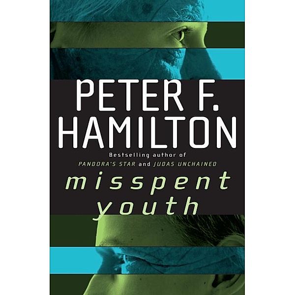 Misspent Youth / The Commonwealth Saga, Peter F. Hamilton