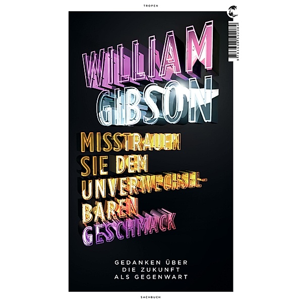 Misstrauen Sie dem unverwechselbaren Geschmack, William Gibson