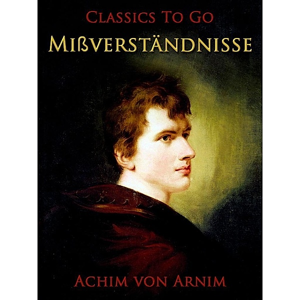Mißverständnisse, Achim von Arnim