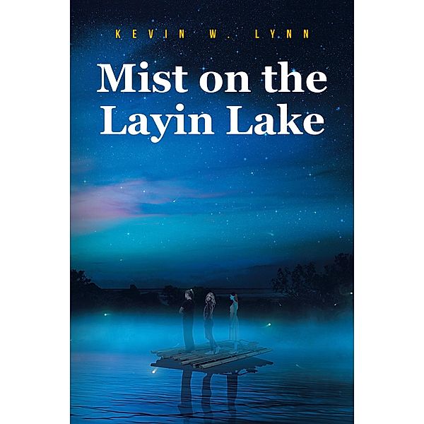 Mist on the Layin Lake, Kevin W. Lynn